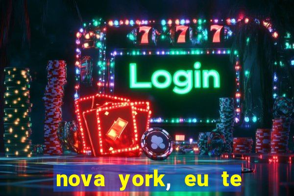 nova york, eu te amo filme completo dublado